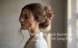 Best Hair Stick Hairstyles for Long Hair